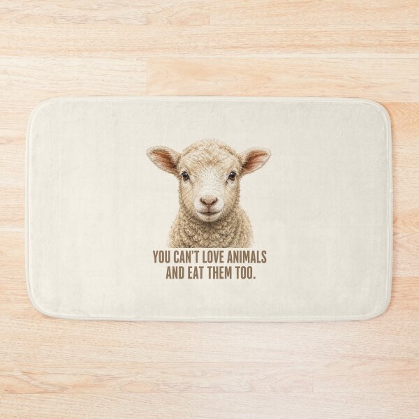 Item preview, You Can't Love Animals and Eat Them Too: Vegan Sheep Lamb Animal Welfare Animal Rights Go Vegan designed and sold by Annika Shurafa.