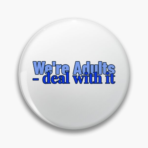Item preview, We're Adults - deal with it  designed and sold by CreationsbYKz.