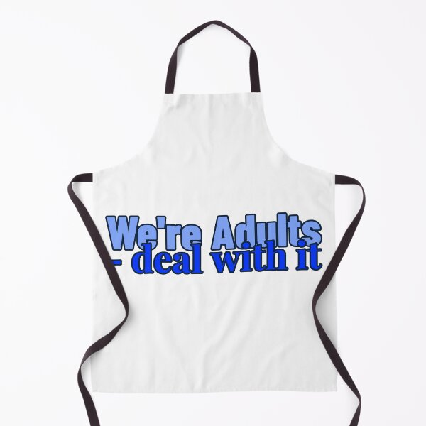 Item preview, We're Adults - deal with it  designed and sold by CreationsbYKz.