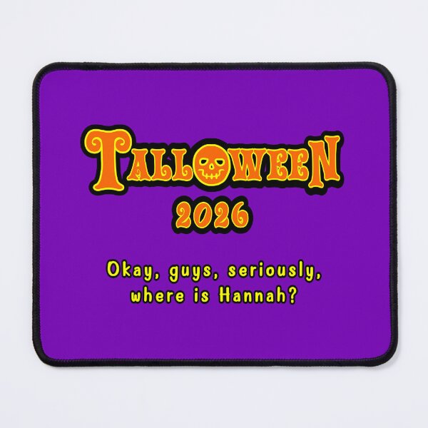 Item preview, Talloween 2026: Okay, Guys, Seriously, Where Is Hannah? designed and sold by Karate Octopus.