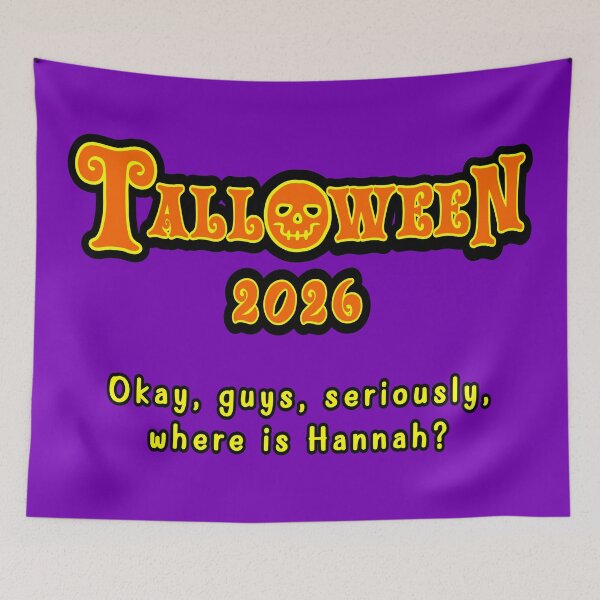 Item preview, Talloween 2026: Okay, Guys, Seriously, Where Is Hannah?  designed and sold by Karate Octopus.