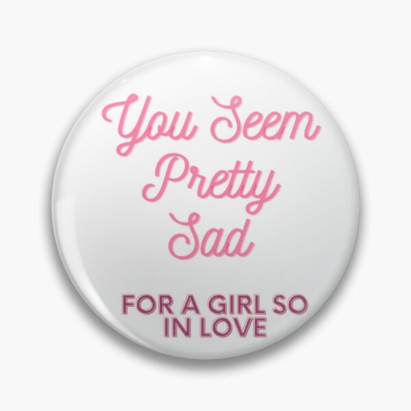 Item preview, you seem pretty sad for a girl so in love designed and sold by swiftstyle.