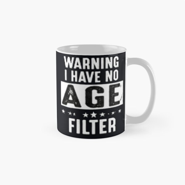 Item preview, warning I have no age filter funny typographic quote designed and sold by SmashingDeals.