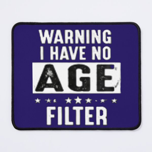 Item preview, warning I have no age filter funny typographic quote designed and sold by SmashingDeals.