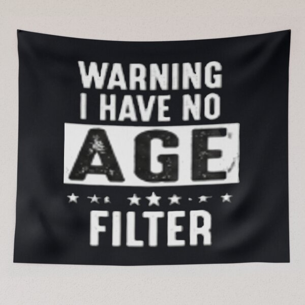 Item preview, warning I have no age filter funny typographic quote designed and sold by SmashingDeals.