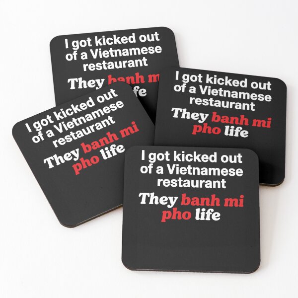 Item preview, I Got Kicked Out Of A Vietnamese Restaurant They Banh Mi Pho Life Food Humor Apparel designed and sold by slmfams.