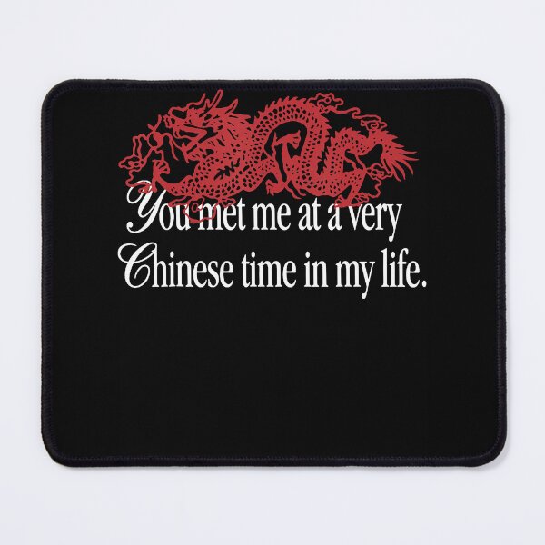 Item preview, You Met Me At A Very Chinese Time In My Life Red Dragon Quote Funny Cultural Apparel designed and sold by slmfams.