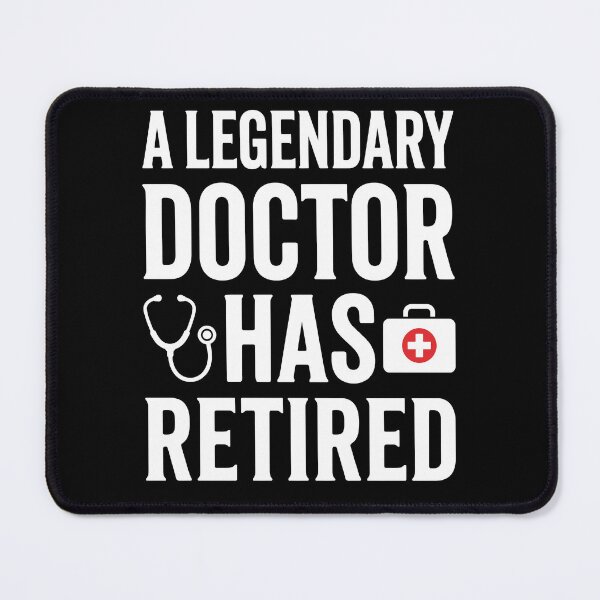 Item preview, A Legendary Doctor Has Retired designed and sold by MO DESIGNS.