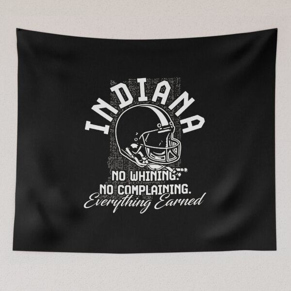 Item preview, Indiana No Whining No Complaining Everything Earned designed and sold by thesharaStore.