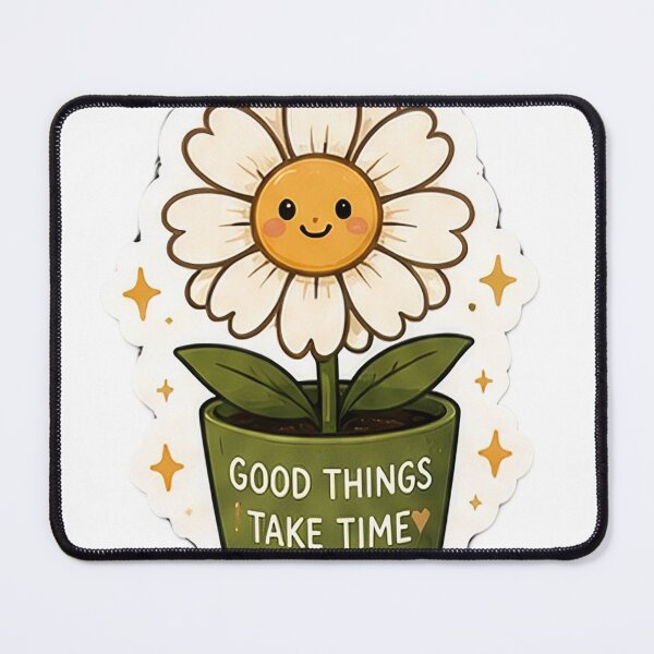 Item preview, Good Things Take Time Daisy designed and sold by denybz.