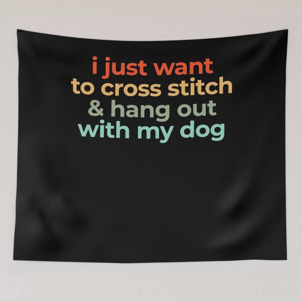 Item preview, I Just Want To Cross Stitch And Hang Out With My Dog Relaxing Hobby Pet Lover Apparel designed and sold by slmfams.