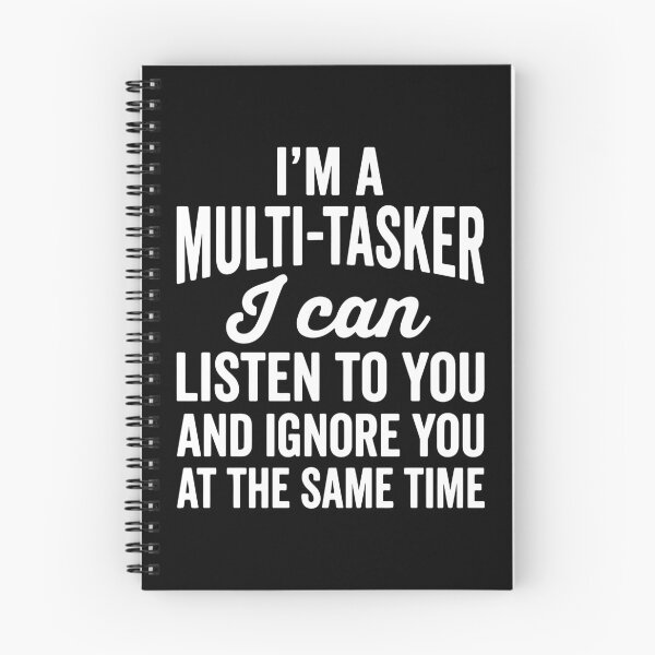 Item preview, I'm A Multi Tasker I Can Listen To You And Ignore You At The Same Time designed and sold by MO DESIGNS.