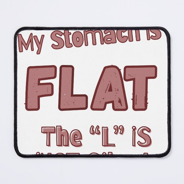 Item preview, My Stomach Is FLAT. The L is Just Silent designed and sold by Vinaelly.