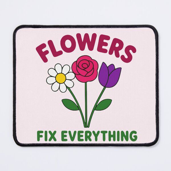 Item preview, Flowers Fix Everything designed and sold by fadilow.