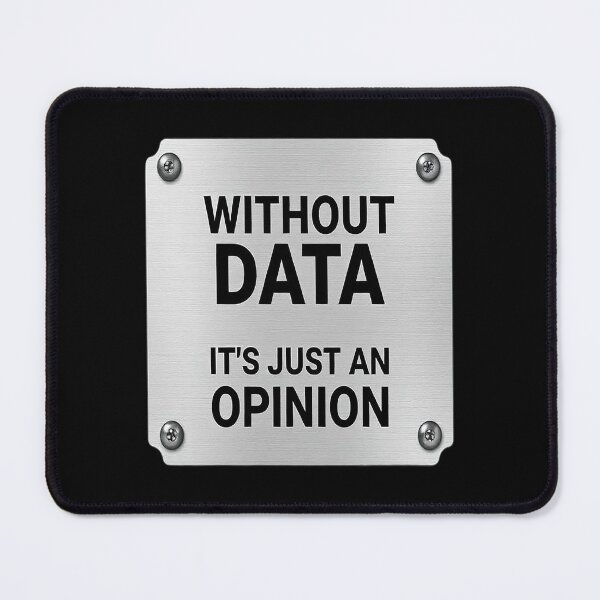 Item preview, Without Data, It's Just an Opinion. designed and sold by Endless7Art.