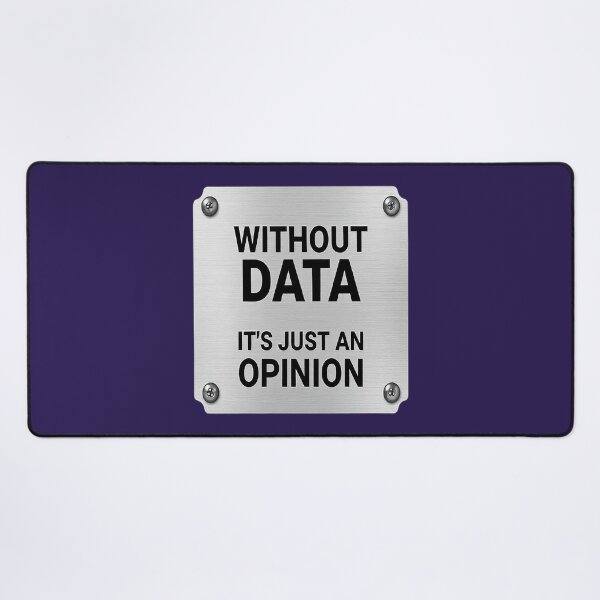Item preview, Without Data, It's Just an Opinion. designed and sold by Endless7Art.