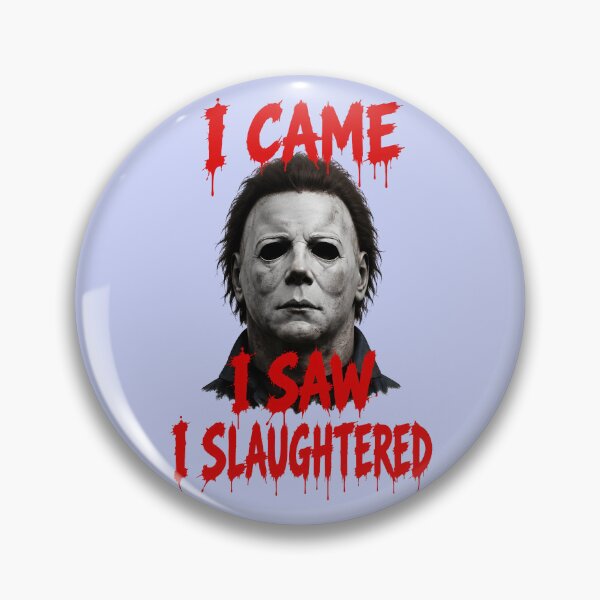 Item preview, I CAME, I SAW, I SLAUGHTERED HALLOWEEN DESIGN 1 designed and sold by DigitalandPhoto.