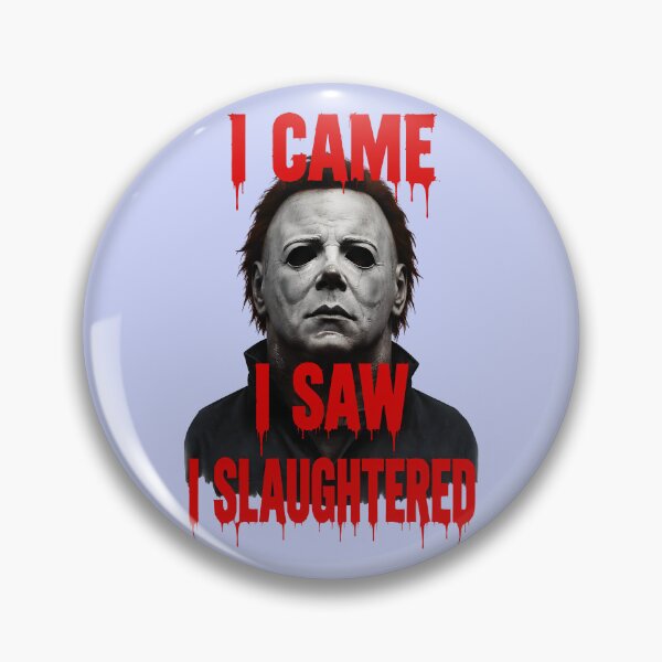 Item preview, I CAME, I SAW, I SLAUGHTERED HALLOWEEN DESIGN 2 designed and sold by DigitalandPhoto.