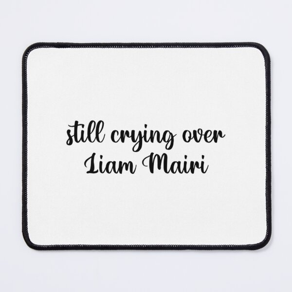 Item preview, Still Crying Over Liam Mairi designed and sold by nteeeley.