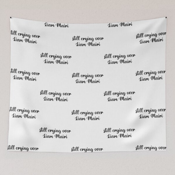 Item preview, Still Crying Over Liam Mairi designed and sold by nteeeley.