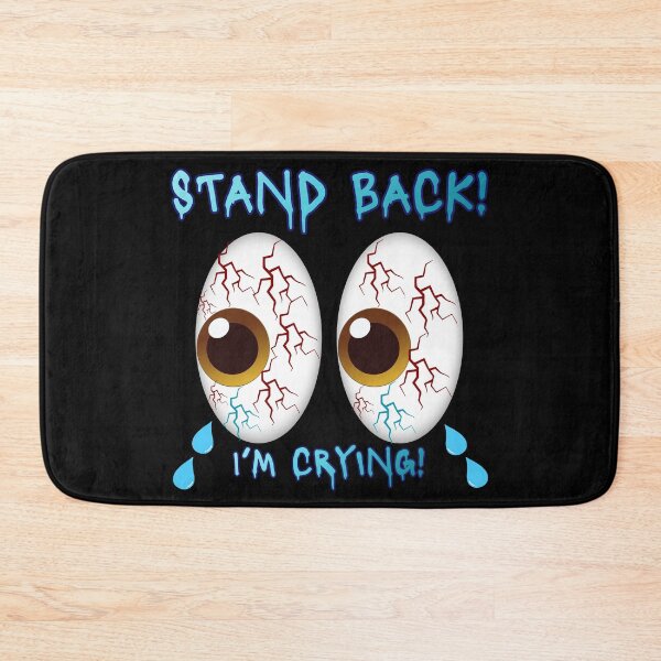 Item preview, STAND BACK! I’M CRYING designed and sold by nwinspire.