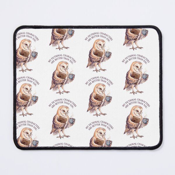 Item preview, Owl Fictional Characters Better Than You designed and sold by Tiffany Roy.