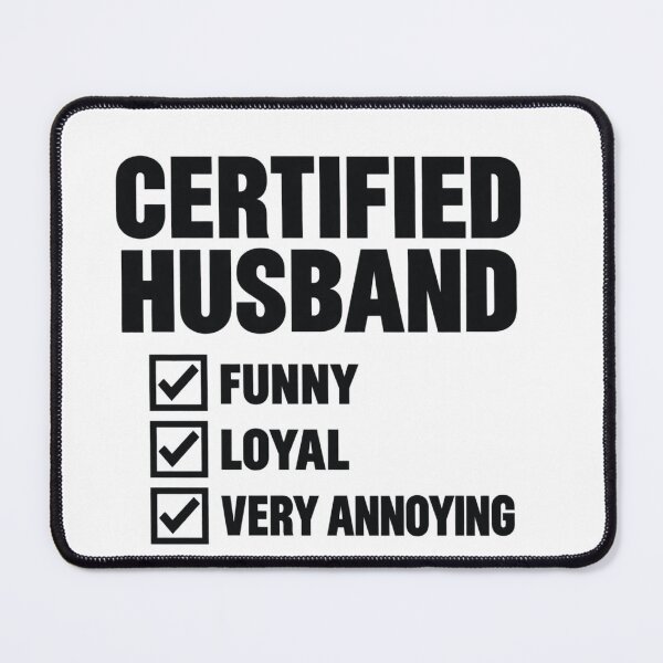 Item preview, Certified Husband - Very Annoying designed and sold by FloraVulpes.