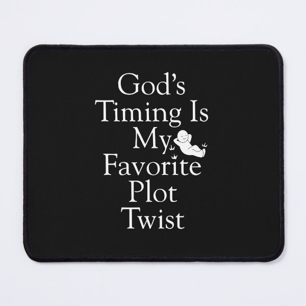 Item preview, God's Timing Is My Favorite Plot Twist designed and sold by Bubpat.