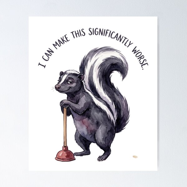 Item preview, Skunk I Can Make This Significantly Worse designed and sold by Tiffany Roy.