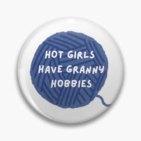 Item preview, Hot Girls Have Granny Hobbies designed and sold by LivPCreative.