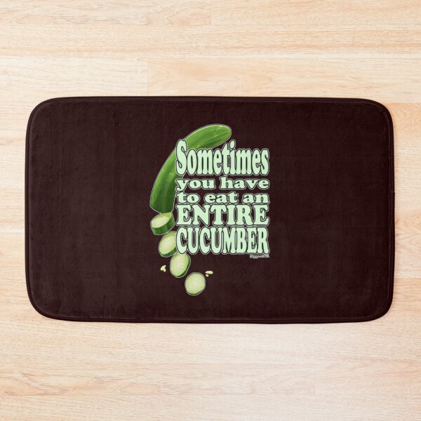 Item preview, Sometimes You Have To Eat An Entire Cucumber designed and sold by Theninelovequot.