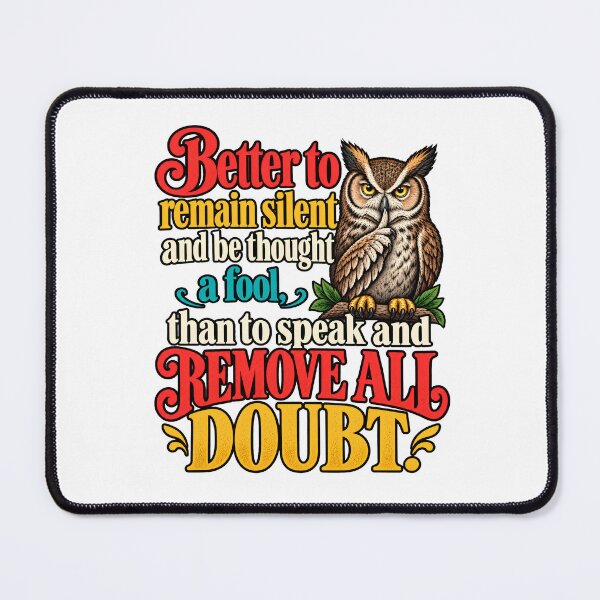 Item preview, Better To Remain Silent Than Speak And Remove All Doubt Owl Shirt designed and sold by InkStinct-Store.