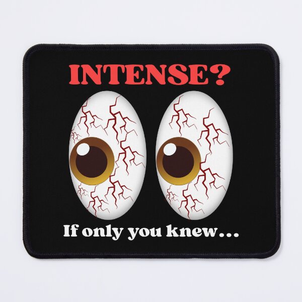 Item preview, INTENSE? If only you knew... designed and sold by nwinspire.