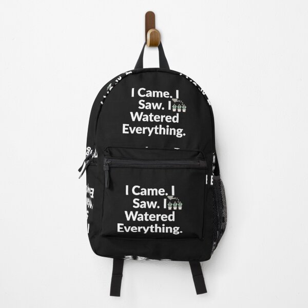 Item preview, I Came, I Saw. I Watered Everything designed and sold by Bubpat.