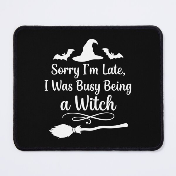 Item preview, Sorry I'm Late, I Was Busy Being a Witch, Funny Halloween designed and sold by CloudyPress.