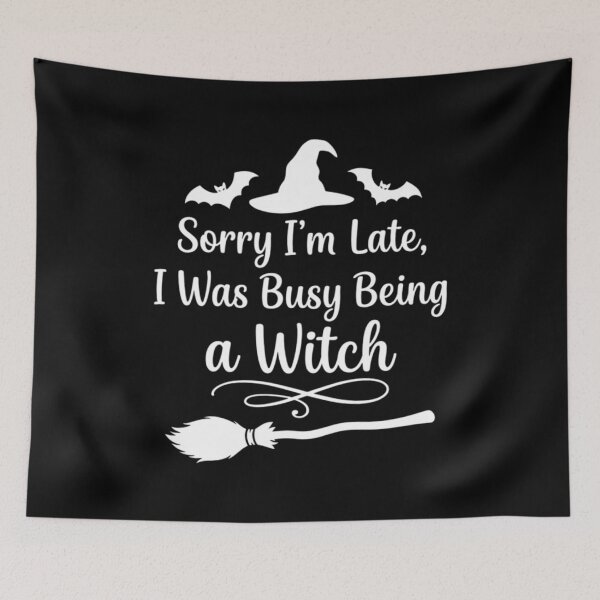 Item preview, Sorry I'm Late, I Was Busy Being a Witch, Funny Halloween designed and sold by CloudyPress.