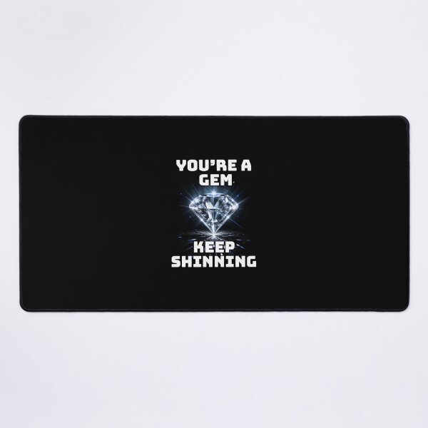 Item preview, You're A Gem Keep Shinning Design #1598 designed and sold by topzmart.