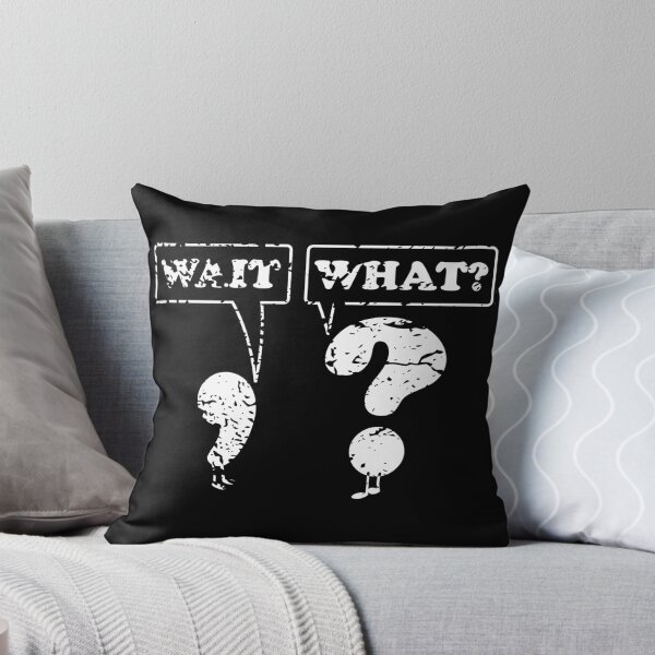 Item preview, Wait What Questioning Punctuation Grammar Funny Gift for Men designed and sold by ScienceCorner.
