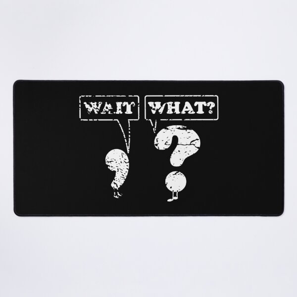 Item preview, Wait What Questioning Punctuation Grammar Funny Gift for Men designed and sold by ScienceCorner.