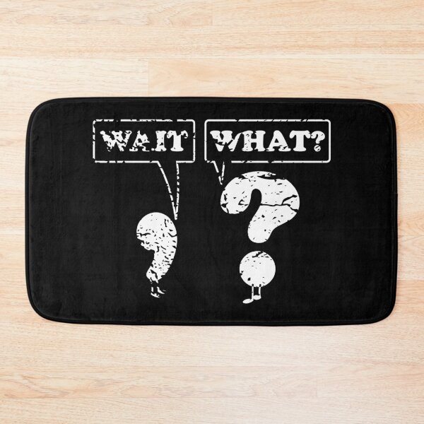 Item preview, Wait What Questioning Punctuation Grammar Funny Gift for Men designed and sold by ScienceCorner.