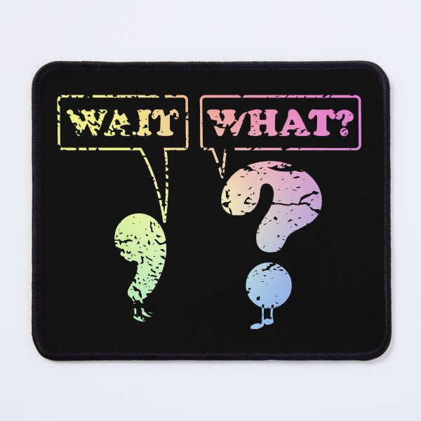 Item preview, Wait What Questioning Punctuation Grammar Funny Gift for Men designed and sold by ScienceCorner.