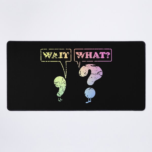 Item preview, Wait What Questioning Punctuation Grammar Funny Gift for Men designed and sold by ScienceCorner.