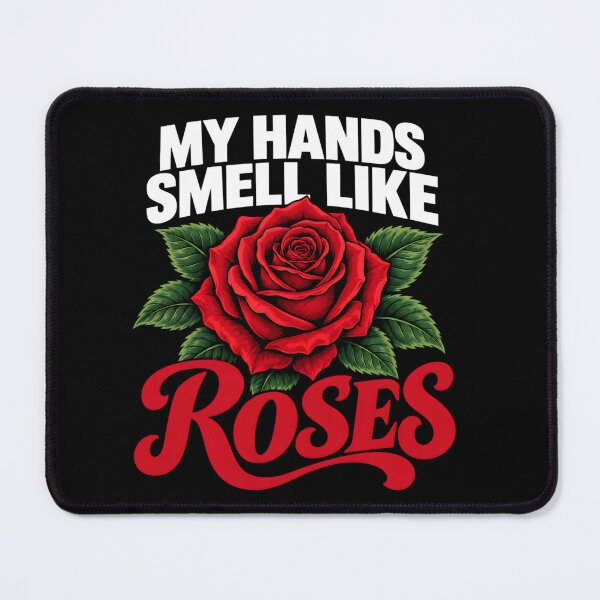 Item preview, My Hands Smell Like Roses Funny Gardening Florist designed and sold by clothesy7.