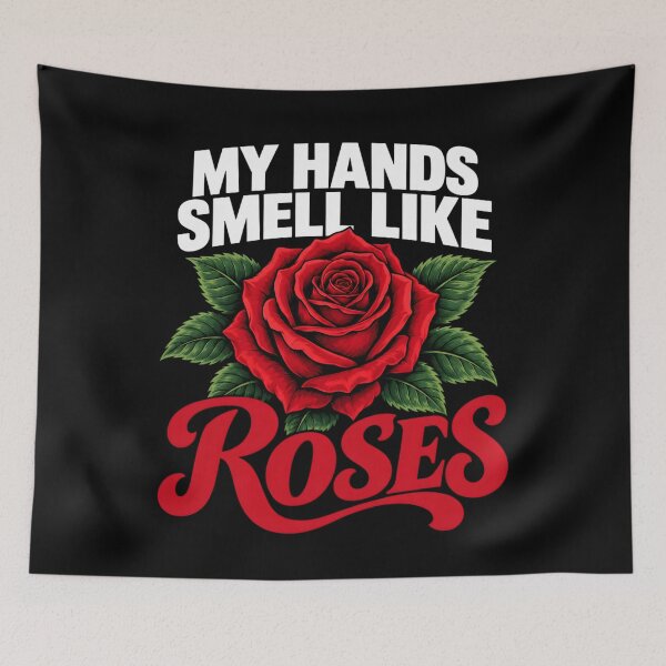 Item preview, My Hands Smell Like Roses Funny Gardening Florist designed and sold by clothesy7.