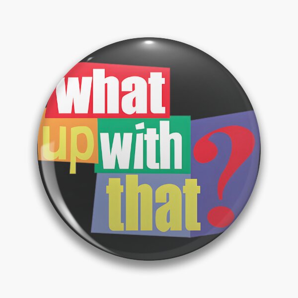 Item preview, What Up With That Funny Expression Graphic Design designed and sold by Ofeks09.