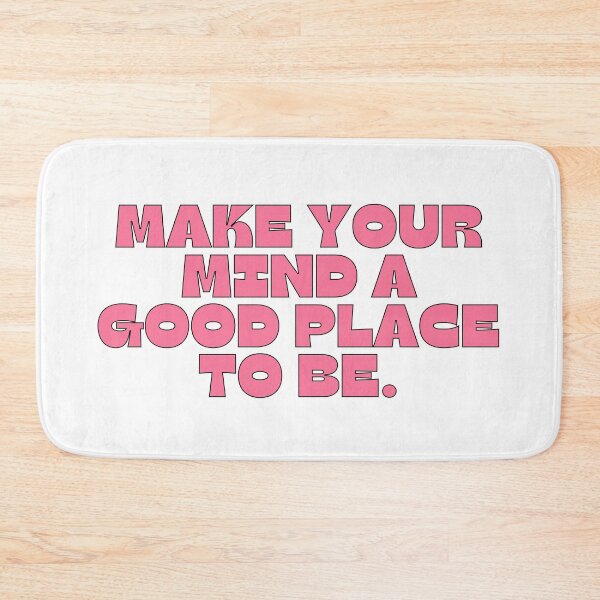 Item preview, Make Your Mind a Good Place to Be designed and sold by ItGirlTheraphy.