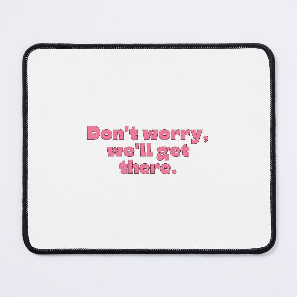 Item preview, Don’t Worry, We’ll Get There – Inspirational Motivation Quote designed and sold by ItGirlTheraphy.