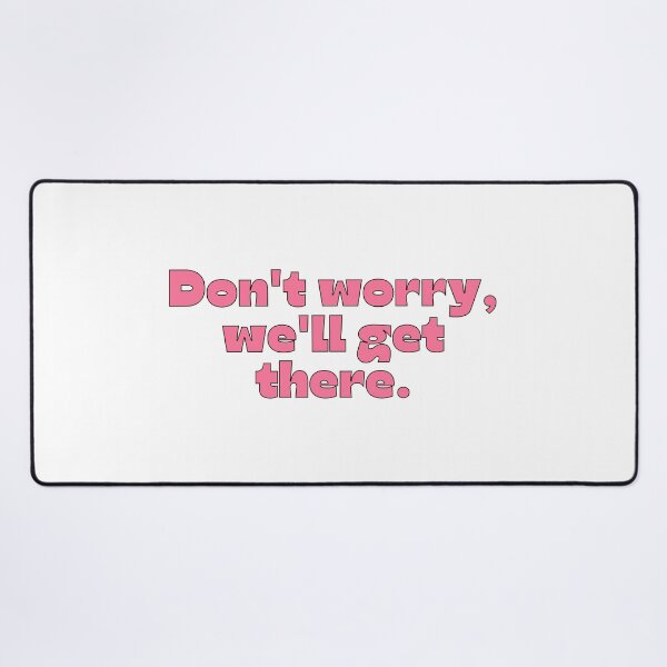 Item preview, Don’t Worry, We’ll Get There – Inspirational Motivation Quote designed and sold by ItGirlTheraphy.