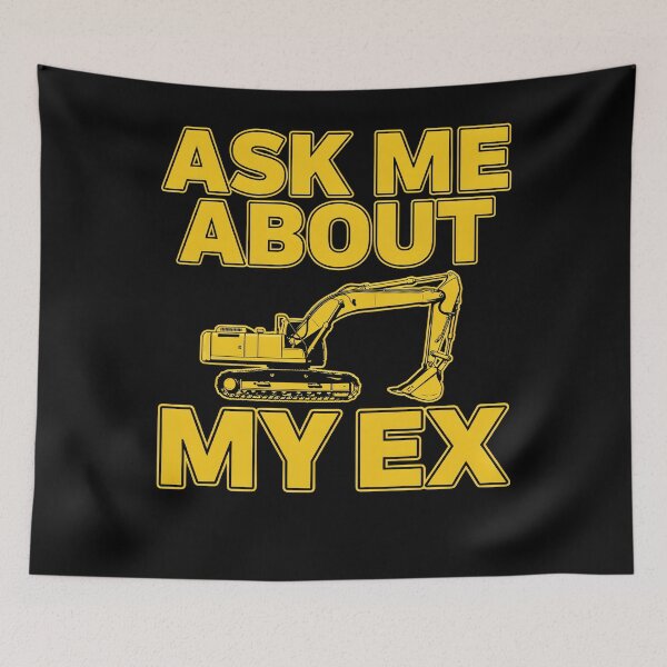 Item preview, Ask Me About My Ex Excavator Operator Funny Quote designed and sold by Welldoh.