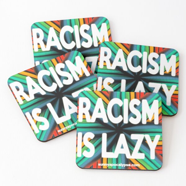 Item preview, Racism is Lazy designed and sold by Sunny Apocalypse .